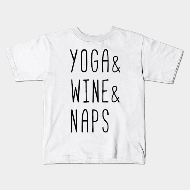 Yoga and Wine and Naps (black) Kids T-Shirt by nektarinchen